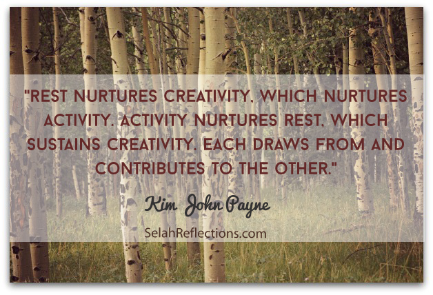 Nurturing Creativity, Activity & Rest | SelahReflections.com