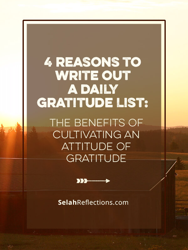 4 Reasons to Write Out a Daily Gratitude List | SelahReflections.com