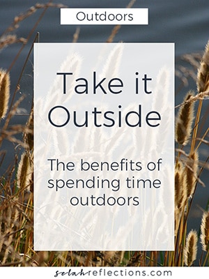 Take it Outside - The benefits of spending time outdoors